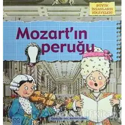 Büyük İnsanların Hikayeleri - Mozart’ın Peruğu - Gerry Bailey - 1001 Çiçek Kitaplar