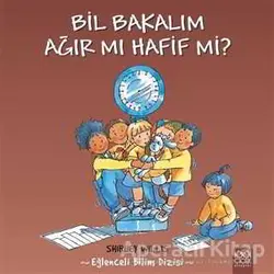 Bil Bakalım Ağır mı Hafif mi? - Shirley Willis - 1001 Çiçek Kitaplar