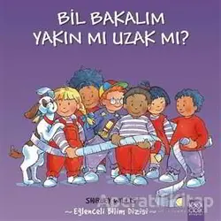 Bil Bakalım Yakın mı Uzak mı? - Shirley Willis - 1001 Çiçek Kitaplar