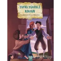 Çocuklar İçin Korsan Hikayeleri 1 / Yufka Yürekli Korsan - Valerie Videau - 1001 Çiçek Kitaplar