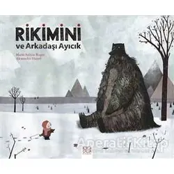 Rikimini ve Arkadaşı Ayıcık - Alexandra Huard - 1001 Çiçek Kitaplar