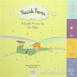 Küçük Prens İle Bir Gün - Antoine de Saint-Exupery - 1001 Çiçek Kitaplar