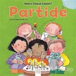 Nelere dikkat Edelim? - Partide - Arianna Candell - 1001 Çiçek Kitaplar