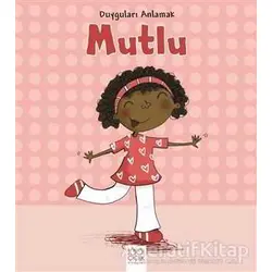 Duyguları Anlamak - Mutlu - Isabel Thomas - 1001 Çiçek Kitaplar