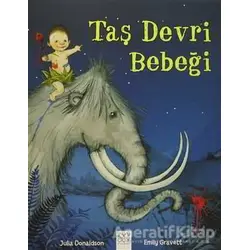 Taş Devri Bebeği - Julia Donaldson - 1001 Çiçek Kitaplar