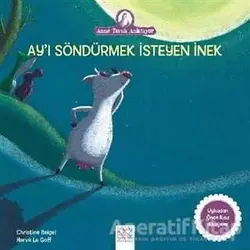 Ay’ı Söndürmek İsteyen İnek - Christine Beigel - 1001 Çiçek Kitaplar