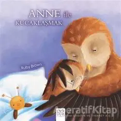 Anne ile Kucaklaşmak - Ruby Brown - 1001 Çiçek Kitaplar