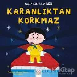 Süper Kahraman Ben - Karanlıktan Korkmaz - Romain Sardou - 1001 Çiçek Kitaplar