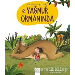 Valentine ve Koca Ayı Yağmur Ormanında - Orianne Lallemand - 1001 Çiçek Kitaplar