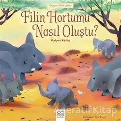 Filin Hortumu Nasıl Oluştu? - Joseph Rudyard Kipling - 1001 Çiçek Kitaplar