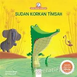 Sudan Korkan Timsah - Christine Beigel - 1001 Çiçek Kitaplar