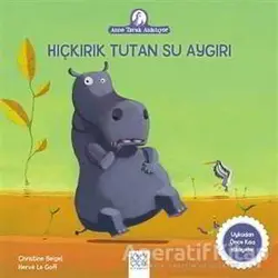 Hıçkırık Tutan Su Aygırı - Christine Beigel - 1001 Çiçek Kitaplar