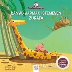 Banyo Yapmak İstemeyen Zürafa - Christine Beigel - 1001 Çiçek Kitaplar