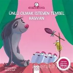 Ünlü Olmak İsteyen Tembel Hayvan - Christine Beigel - 1001 Çiçek Kitaplar