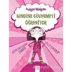 Fuşya Atılgan Kendine Güvenmeyi Öğreniyor - Christianne Jones - 1001 Çiçek Kitaplar