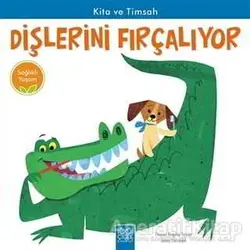 Kita ve Timsah Dişlerini Fırçalıyor - Sağlıklı Yaşam - Thomas Kingsley Troupe - 1001 Çiçek Kitaplar