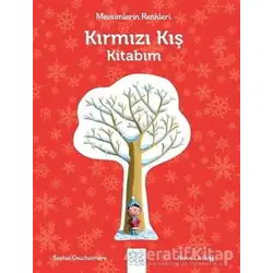 Mevsimlerin Renkleri - Kırmızı Kış Kitabım - Sophie Coucharriere - 1001 Çiçek Kitaplar