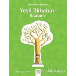 Mevsimlerin Renkleri - Yeşil İlkbahar Kitabım - Sophie Coucharriere - 1001 Çiçek Kitaplar