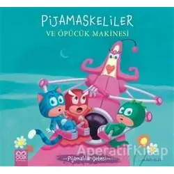 Pijamaskeliler ve Öpücük Makinesi - Pijamalılar Çetesi - Romuald - 1001 Çiçek Kitaplar
