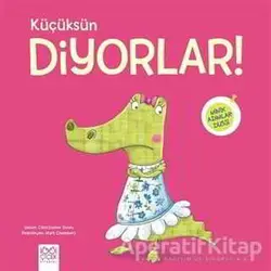 Küçüksün Diyorlar! - Christienne Jones - 1001 Çiçek Kitaplar