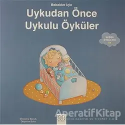 Bebekler İçin Uykudan Önce uykulu Öyküler - Ghislaine Biondi - 1001 Çiçek Kitaplar