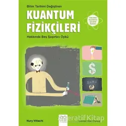 Bilim Tarihini Değiştiren Kuantum Fizikçileri Hakkında Beş Şaşırtıcı Öykü