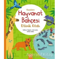 Küçüklere Hayvanat Bahçesi Etkinlik Kitabı - Rebecca Gilpin - 1001 Çiçek Kitaplar