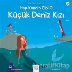 Hep Kendin Gibi Ol Küçük Deniz Kızı - Alexandre Jardin - 1001 Çiçek Kitaplar