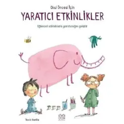 Okul Öncesi İçin Yaratıcı Etkinlikler - Rocio Bonilla - 1001 Çiçek Kitaplar