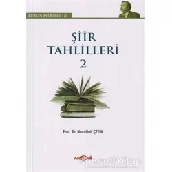 Şiir Tahlilleri 2 - Nurullah Çetin - Akçağ Yayınları - Ders Kitapları