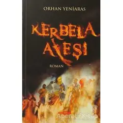 Kerbela Ateşi - Orhan Yeniaras - Akçağ Yayınları
