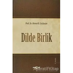 Dilde Birlik - Ahmet Bican Ercilasun - Akçağ Yayınları
