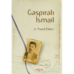 Gaspıralı İsmail - Yusuf Ekinci - Akçağ Yayınları