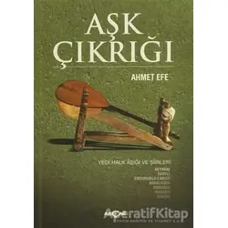 Aşk Çıkrığı - Ahmet Efe - Akçağ Yayınları