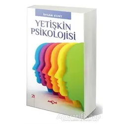 Yetişkin Psikolojisi - İhsan Kurt - Akçağ Yayınları
