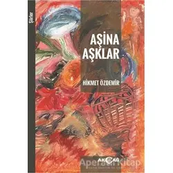 Aşina Aşklar - Hikmet Özdemir - Akçağ Yayınları