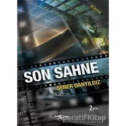 Son Sahne - Şener Danyıldız - Akçağ Yayınları