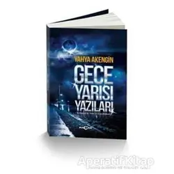 Gece Yarısı Yazıları - Yahya Akengin - Akçağ Yayınları