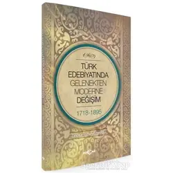 Türk Edebiyatında Gelenekten Moderne Değişim 1718-1898 - Öztürk Emiroğlu - Akçağ Yayınları