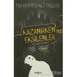 Kazanırken Eksilenler - Muhammed Ali Taşova - Akçağ Yayınları