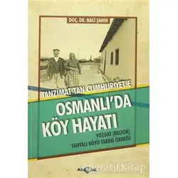 Osmanlıda Köy Hayatı - Naci Şahin - Akçağ Yayınları