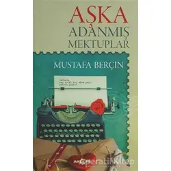 Aşka Adanmış Mektuplar - Mustafa Berçin - Akçağ Yayınları