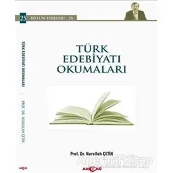 Türk Edebiyatı Okumaları - Nurullah Çetin - Akçağ Yayınları