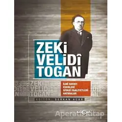 Zeki Velidi Togan - İlmi Hayatı Eserleri Siyasi Faaliyetleri Hatıralar