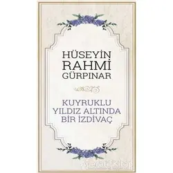 Kuyruklu Yıldız Altında Bir İzdivaç - Hüseyin Rahmi Gürpınar - Akçağ Yayınları