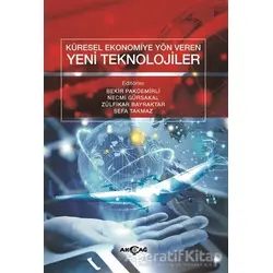 Küresel Ekonomiye Yön Veren Yeni Teknolojiler - Kolektif - Akçağ Yayınları