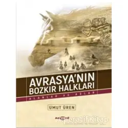 Avrasyanın Bozkır Halkları - Umut Üren - Akçağ Yayınları