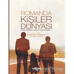 Romanda Kişiler Dünyası - Ramazan Korkmaz - Akçağ Yayınları
