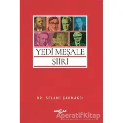 Yedi Meşale Şiiri - Selami Çakmakcı - Akçağ Yayınları