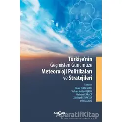 Türkiyenin Geçmişten Günümüze Meteoroloji Politikaları ve Stratejileri